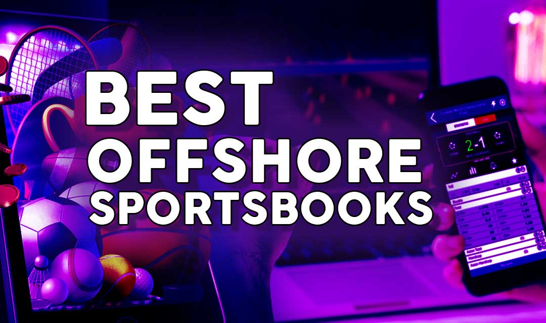 Best Offshore Sportsbooks & Betting Sites in 2024 [Update]